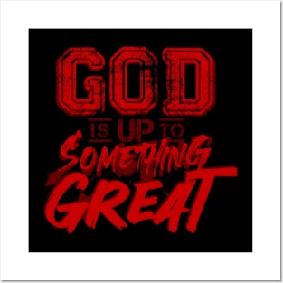 God is up to something great Posters and Art